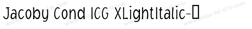 Jacoby Cond ICG XLightItalic字体转换
